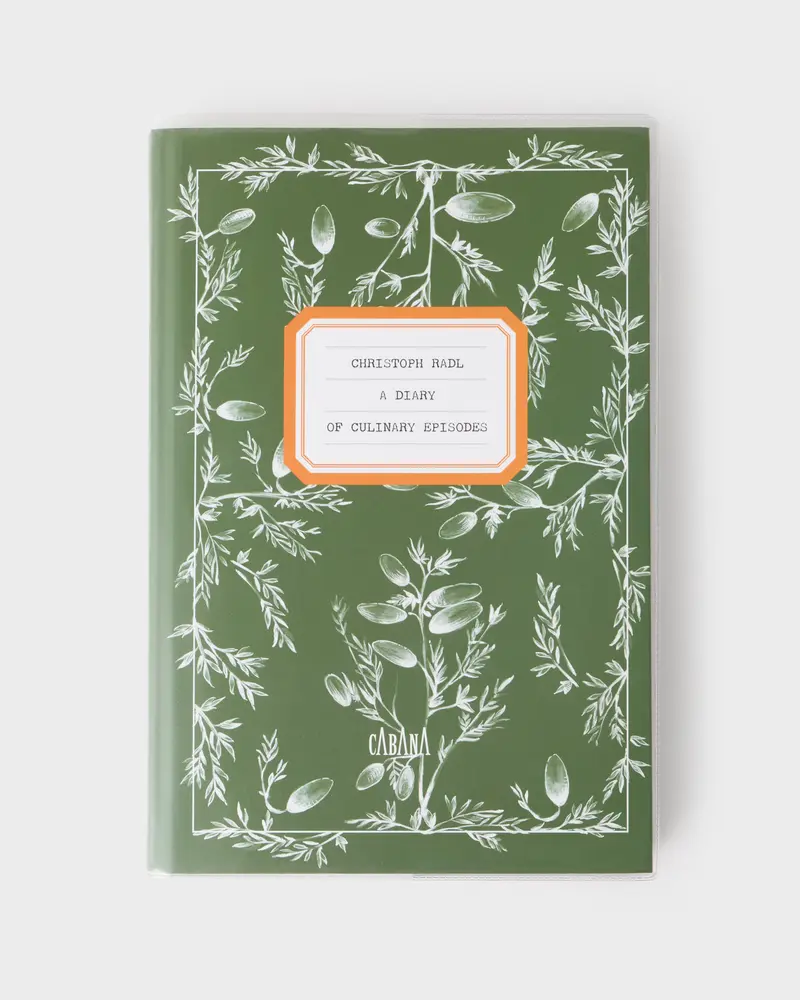 A Diary of Culinary Episodes & Recipes by Christoph Radl