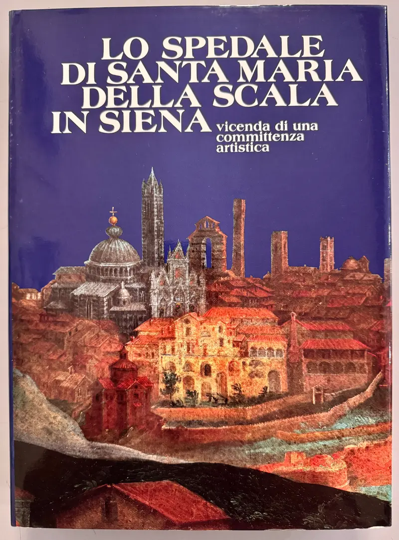 Libro “Lo Spedale di Santa Maria della Scala in Siena” Gallavotti Cavallero Monte dei Paschi di Siena 1985