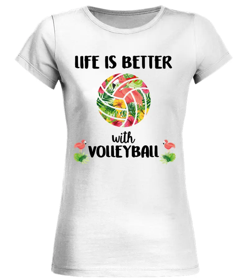 "Life is Better with Volleyball!" - SUMMER EDITION