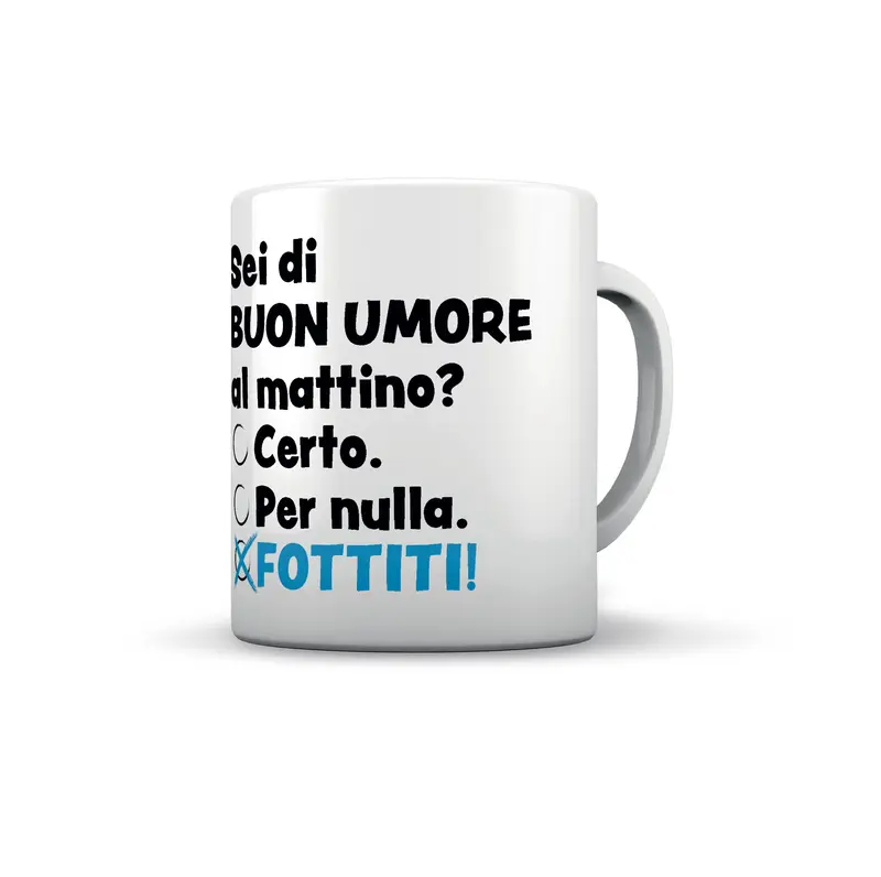 TAZZA SEI DI BUONUMORE AL MATTINO?